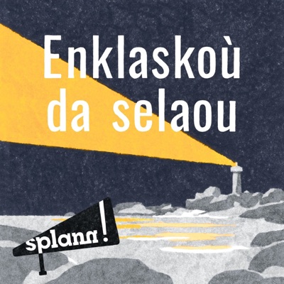 Enklaskoù « Splann ! » da selaou Enklaskoù « Splann ! » da selaou