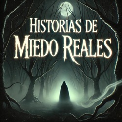 Historias de Miedo Reales