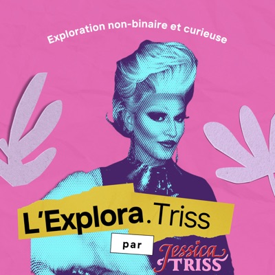 L'Explora.Triss par Jessica Triss