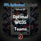 Episode 90. Optimal WC35 Teams