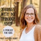 Journey With Me Through ADHD: A podcast for kids