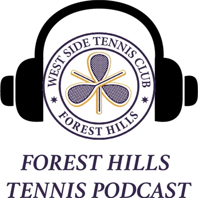 The Forest Hills Tennis Podcast The Forest Hills Tennis Podcast