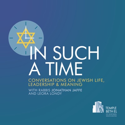In Such A Time: Conversations on Jewish Life, Leadership & Meaning In Such A Time: Conversations on Jewish Life, Leadership & Meaning