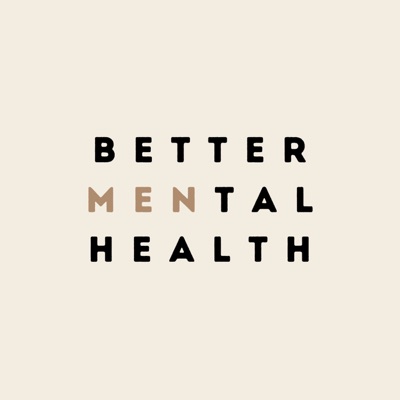Better MENtal Health Better MENtal Health