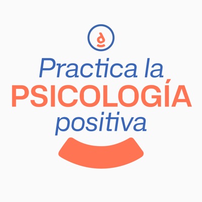 Practica la Psicología Positiva Practica la Psicología Positiva