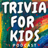 Trivia for Kids - triviaforkidspodcast, Bleav