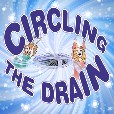 Circling the Drain Circling the Drain