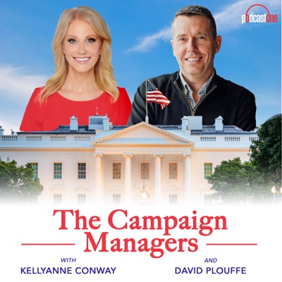 The Campaign Managers with Kellyanne Conway and David Plouffe:PodcastOne
