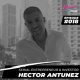 Episode #018 with Hector Antunez - Partnerships Over Ideas