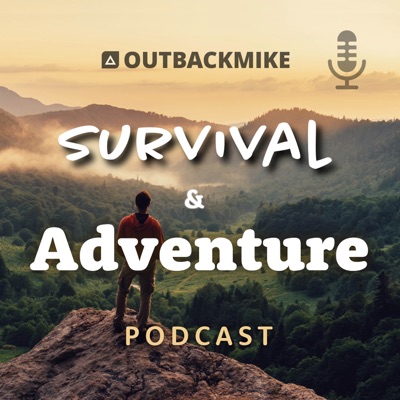 Outback Mike Survival and Adventure Podcast Outback Mike Survival and Adventure Podcast