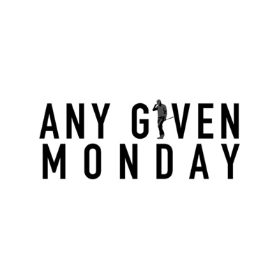 Any Given Monday