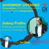 GX Podcast hosts Jaideep Prabhu, Professor and Author of 'How Should a Government Be'