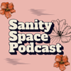 The Sanity Space Podcast - The sanity project