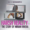 Harsh Reality: The Story of Miriam Rivera - Wondery