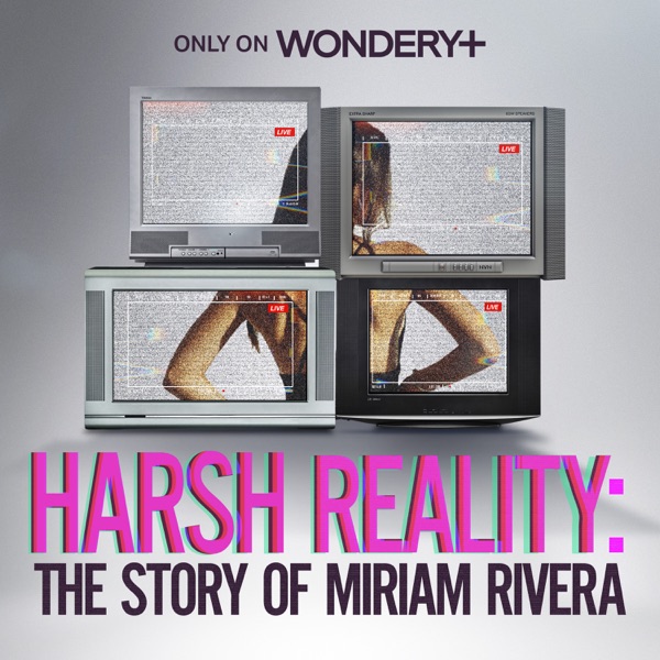 Where to find Episodes 2-6 of Harsh Reality: The Story of Miriam Rivera photo