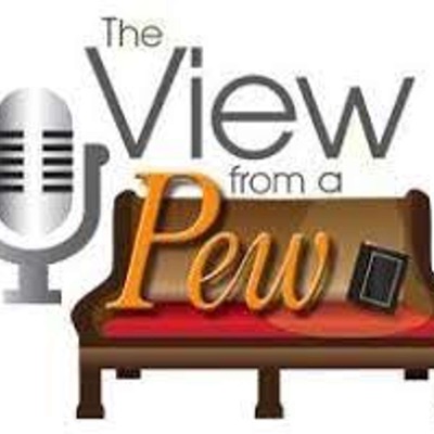 "The View From A Pew" with Mac McKoy