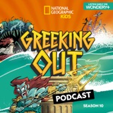 Image of Greeking Out from National Geographic Kids podcast