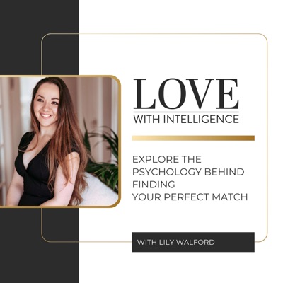 The Love With Intelligence Podcast