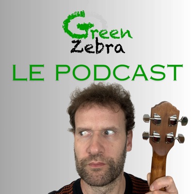 Green Zebra, le Podcast