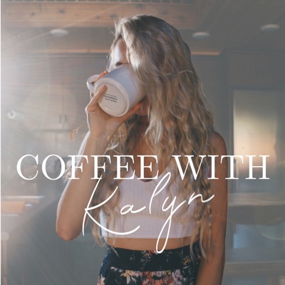 Coffee with Kalyn Coffee with Kalyn
