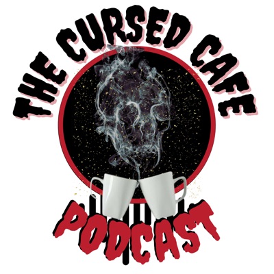The Cursed Cafe Podcast