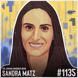 1135: Sandra Matz | How Algorithms Read and Reveal the Real You