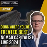 Going Where You’re Treated Best and Nomad Capitalist Live 2024 with Andrew Henderson SLP564