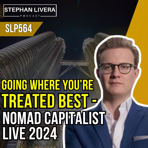 Going Where You’re Treated Best and Nomad Capitalist Live 2024 with Andrew Henderson SLP564 photo