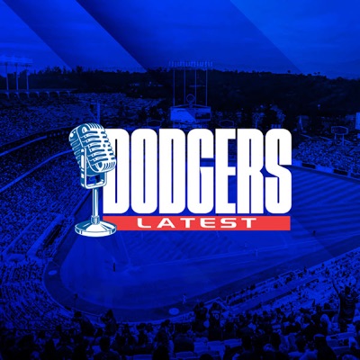 Dodgers Latest | Los Angeles Dodgers Daily Podcast Dodgers Latest | Los Angeles Dodgers Daily Podcast