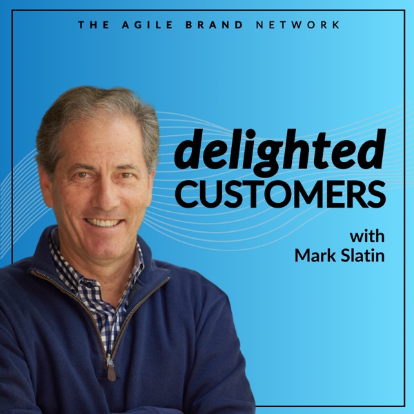 The Delighted Customers Podcast with Mark Slatin banner image