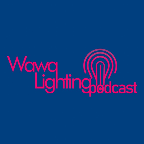 The Wawa Lighting Podcast