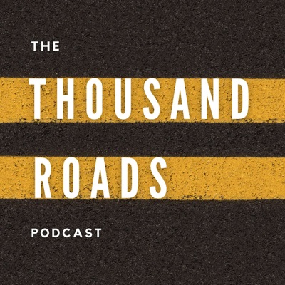 The Thousand Roads Podcast The Thousand Roads Podcast
