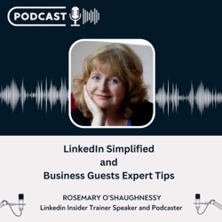 LinkedIn Simplified and Business Guests Expert Tips 