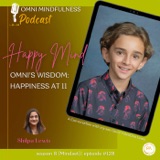 Omni's Wisdom: Happiness at 11, A Conversation with my son Omni Valentino Lewis (Epi #128)