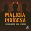 Malicia Indígena - La Resortera