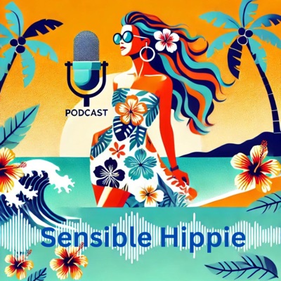 The Sensible Hippie Podcast