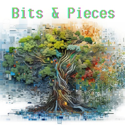Bits and Pieces Bits and Pieces