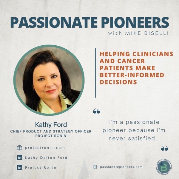 Helping Clinicians and Cancer Patients Make Better-Informed Decisions with Kathy Ford photo