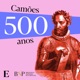 Camões: 500 anos de História e de Lenda