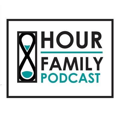 Hour Family Podcast