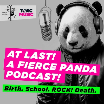 Birth. School. ROCK! Death. A fierce panda podcast