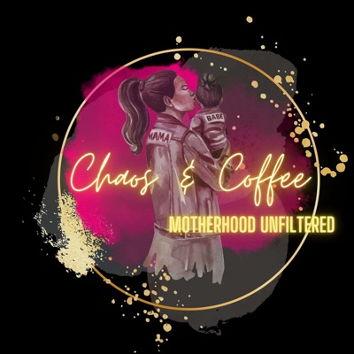 Chaos & Coffee: Motherhood Unfiltered