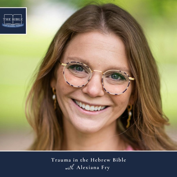 [Bible] Episode 297: Alexiana Fry - Trauma in the Hebrew Bible photo
