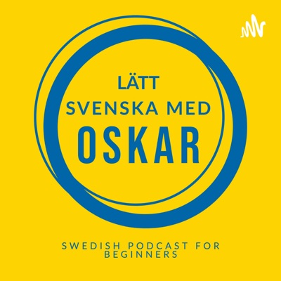 Swedish podcast for beginners (Lätt svenska med Oskar) Swedish podcast for beginners (Lätt svenska med Oskar)