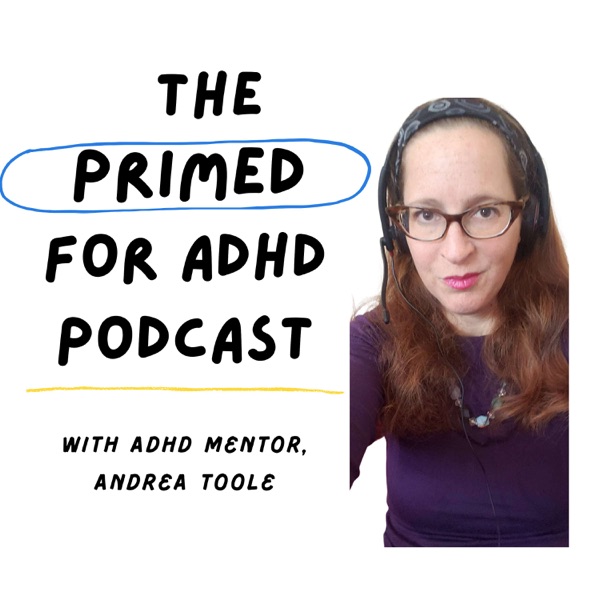 Primed for ADHD Podcast with Andrea Toole