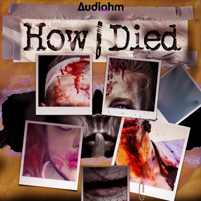 How i Died:Audiohm Media