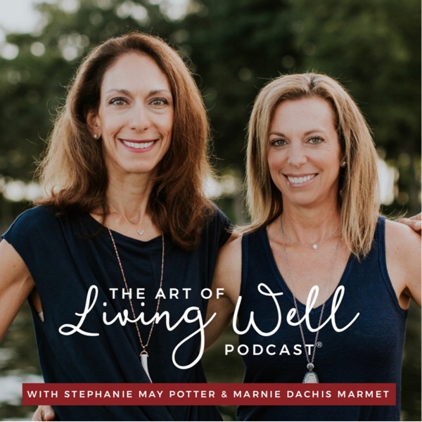 The Art of Living Well Podcast® Image