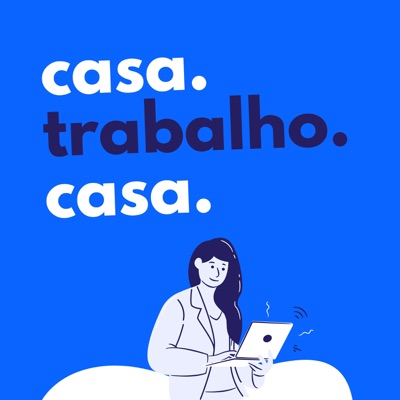 Casa Trabalho Casa