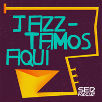 Jazztamos aquí podcast