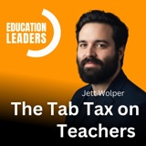 The Tab Tax on Teachers | A Conversation with Jett Wolper